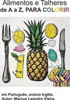Alimentos e Talheres A-Z para Colorir e Aprender